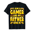 Im Gamer Like My Father Before Me Dad Son T-Shirt - Unique Graphic Unisex - T-Shirt, Sweatshirt, Hoodie