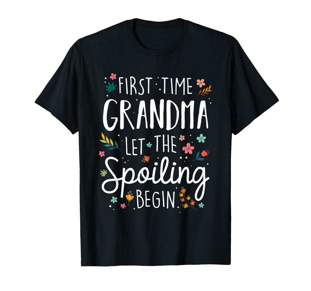 First Time Grandma Let Spoiling T-Shirt - Streetwear Style for Adults - T-Shirt, Sweatshirt, Hoodie