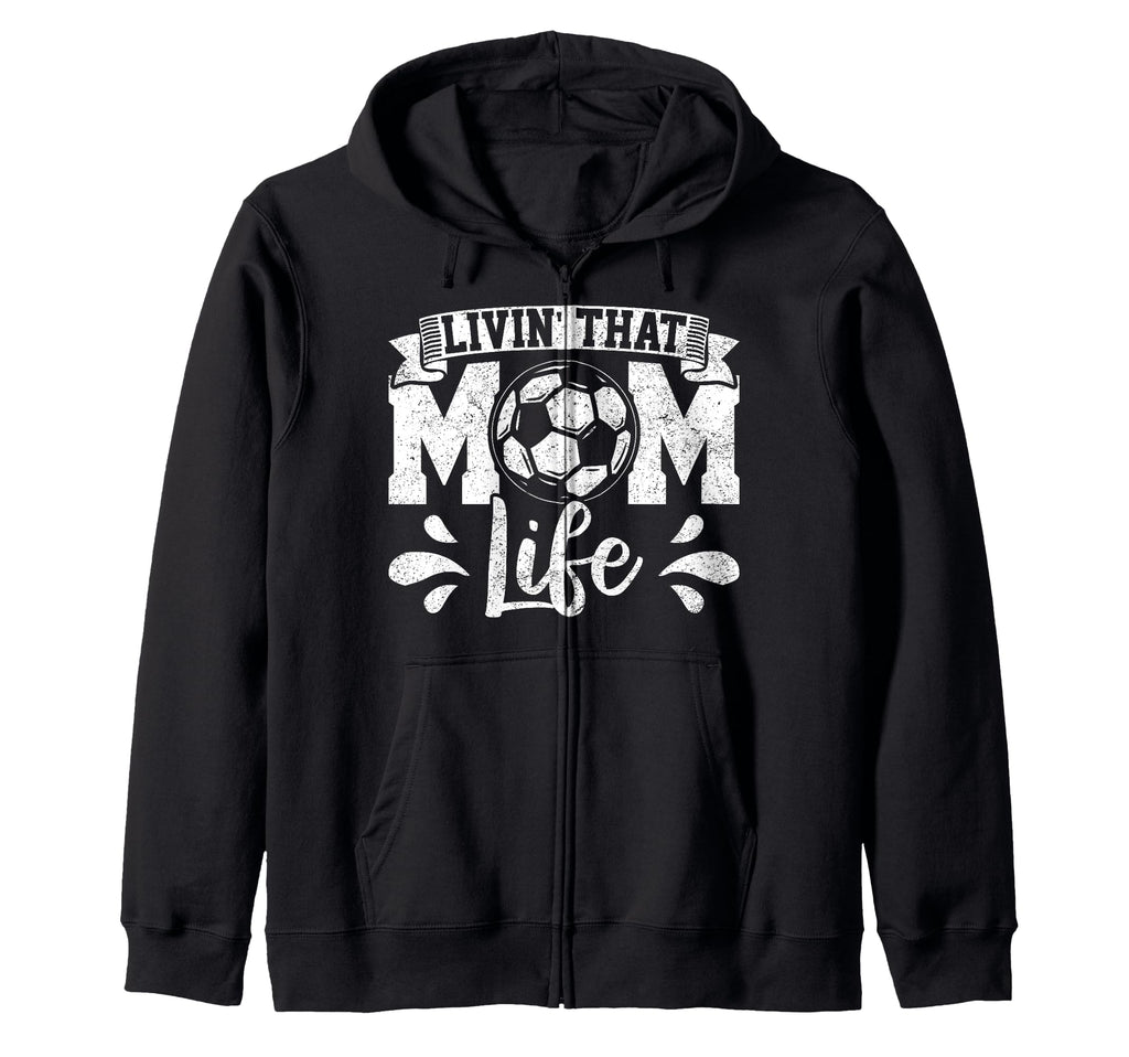 Livin That Mom Life Mother Mama Sweatshirt - Fun Novelty Design Unisex - T-Shirt, Sweatshirt, Hoodie