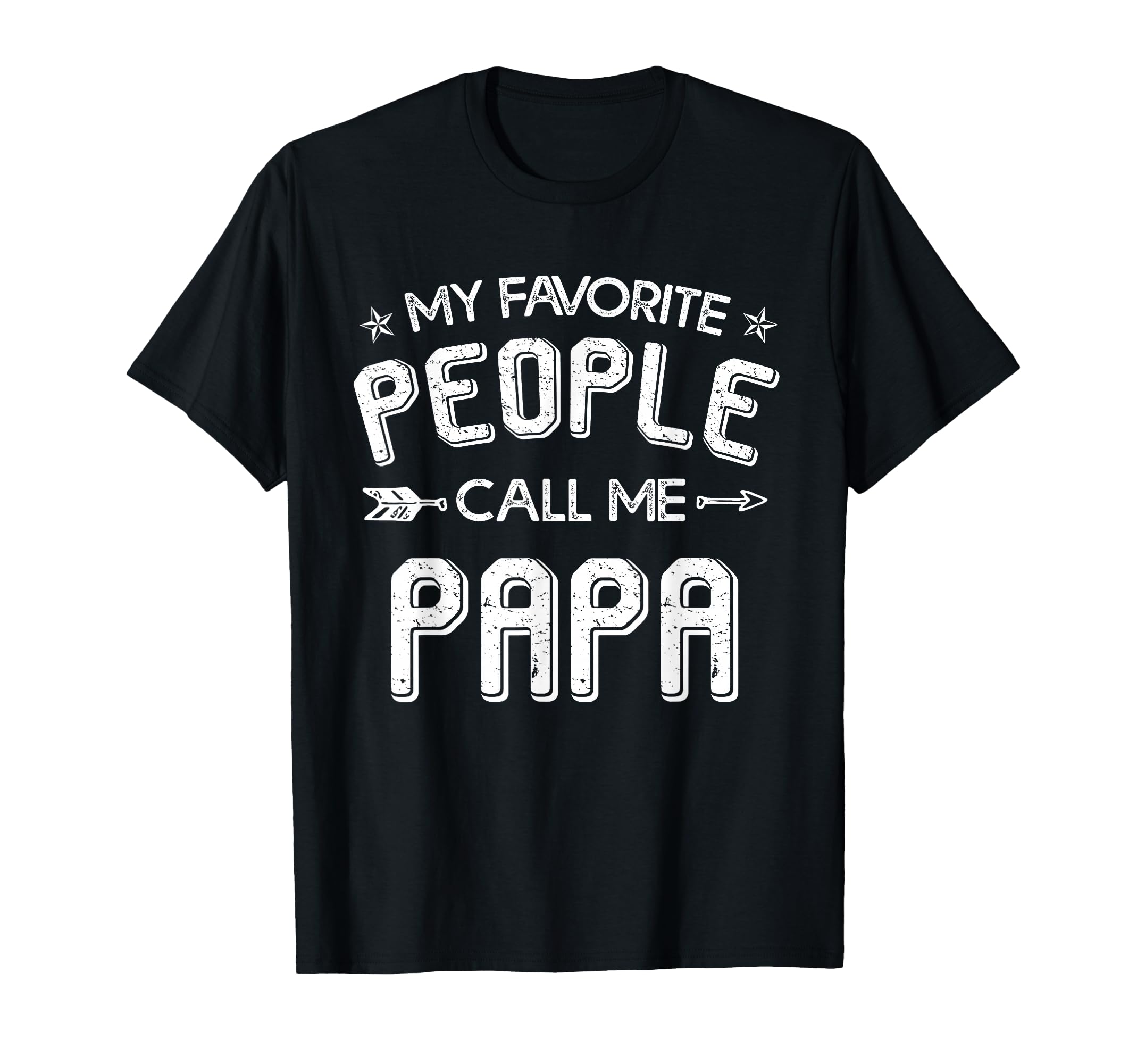 Funny My Favorite People Call Me Papa T-Shirt - Streetwear Style Men Women - T-Shirt, Sweatshirt, Hoodie