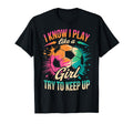 I Know I Play Like Try To Keep Up T-Shirt - Aesthetic Graphic Unisex - T-Shirt, Sweatshirt, Hoodie
