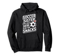 Funny Soccer Sister Im Just Here Hoodie - Custom Art Print for Adults - T-Shirt, Sweatshirt, Hoodie