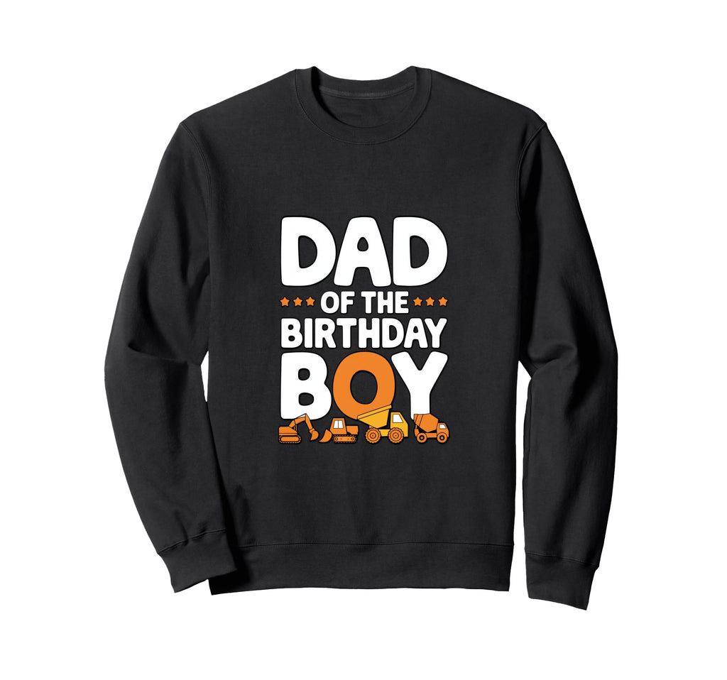 Dad Birthday Construction Theme Sweatshirt - Trendy Graphic for Adults - T-Shirt, Sweatshirt, Hoodie