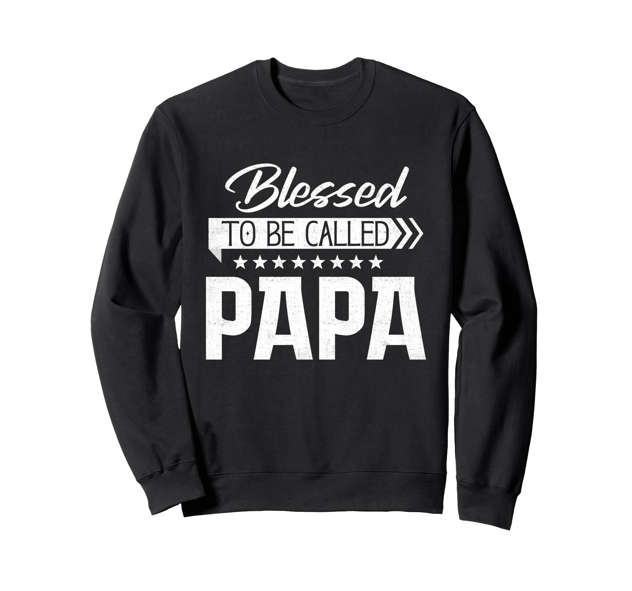 Blessed To Be Called Papa Happy Sweatshirt - Fun Novelty Design Men Women - T-Shirt, Sweatshirt, Hoodie