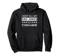 Dad Jokes I Keep All My Dad Jokes Dad Hoodie - Custom Art Print Men Women - T-Shirt, Sweatshirt, Hoodie