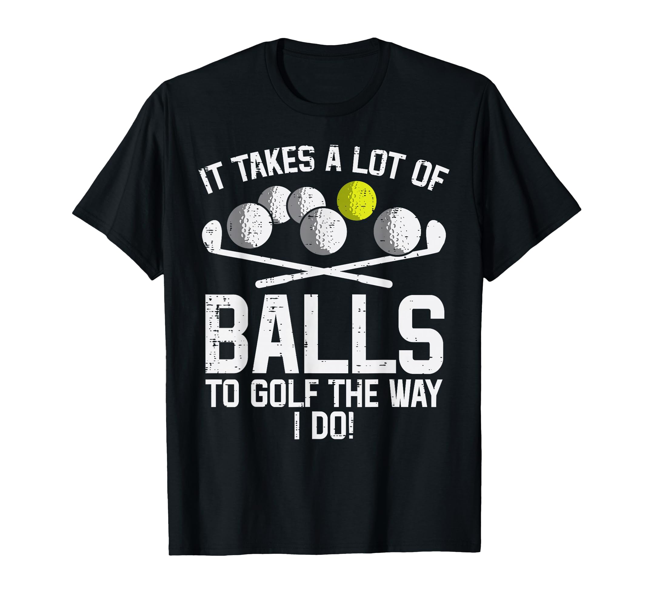 Takes Lot Balls To Golf Funny Golf T-Shirt - Unique Graphic Men Women - T-Shirt, Sweatshirt, Hoodie