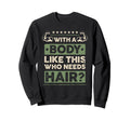 Body Like This Who Needs Hair Gift Sweatshirt - Minimalist Print Men Women - T-Shirt, Sweatshirt, Hoodie