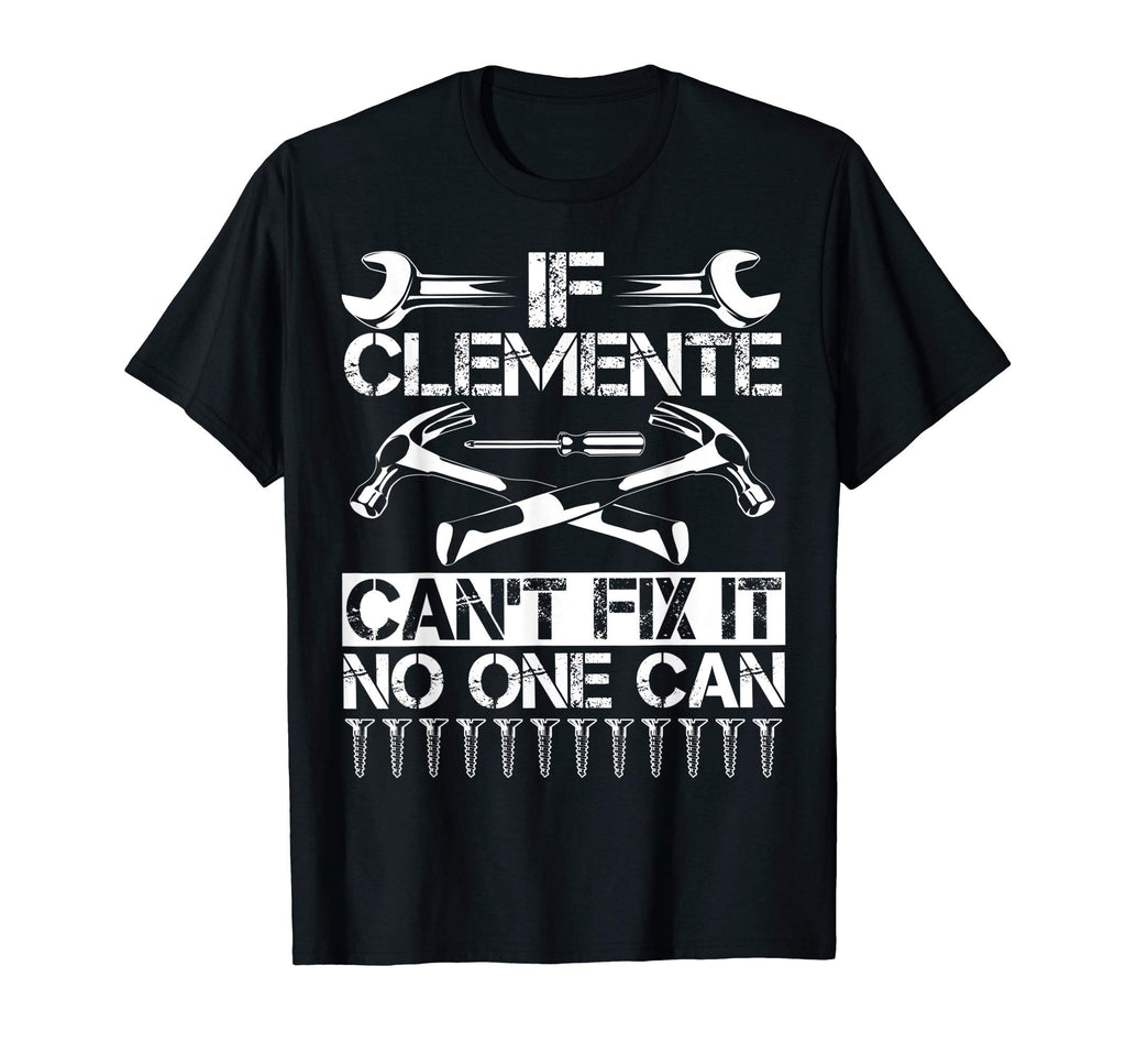 Clemente Fix It Funny Birthday T-Shirt - Aesthetic Graphic Men Women - T-Shirt, Sweatshirt, Hoodie