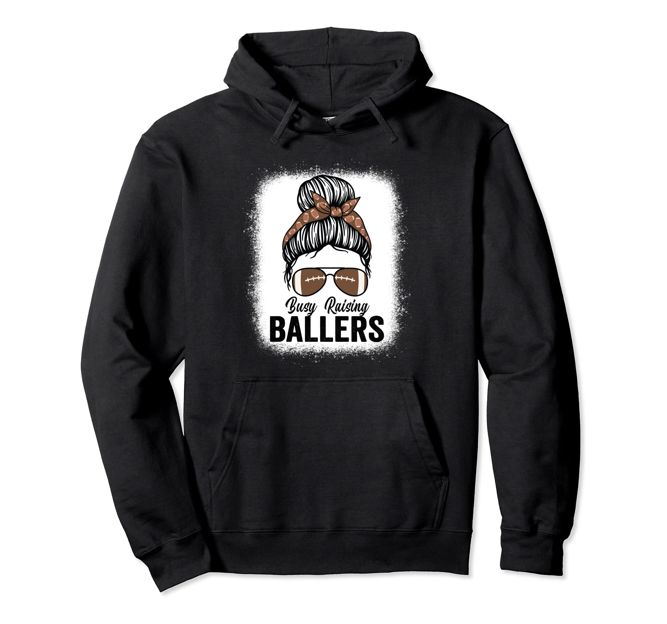 Busy Raising Ballers Football Messy Hoodie - Casual Everyday Wear Unisex - T-Shirt, Sweatshirt, Hoodie