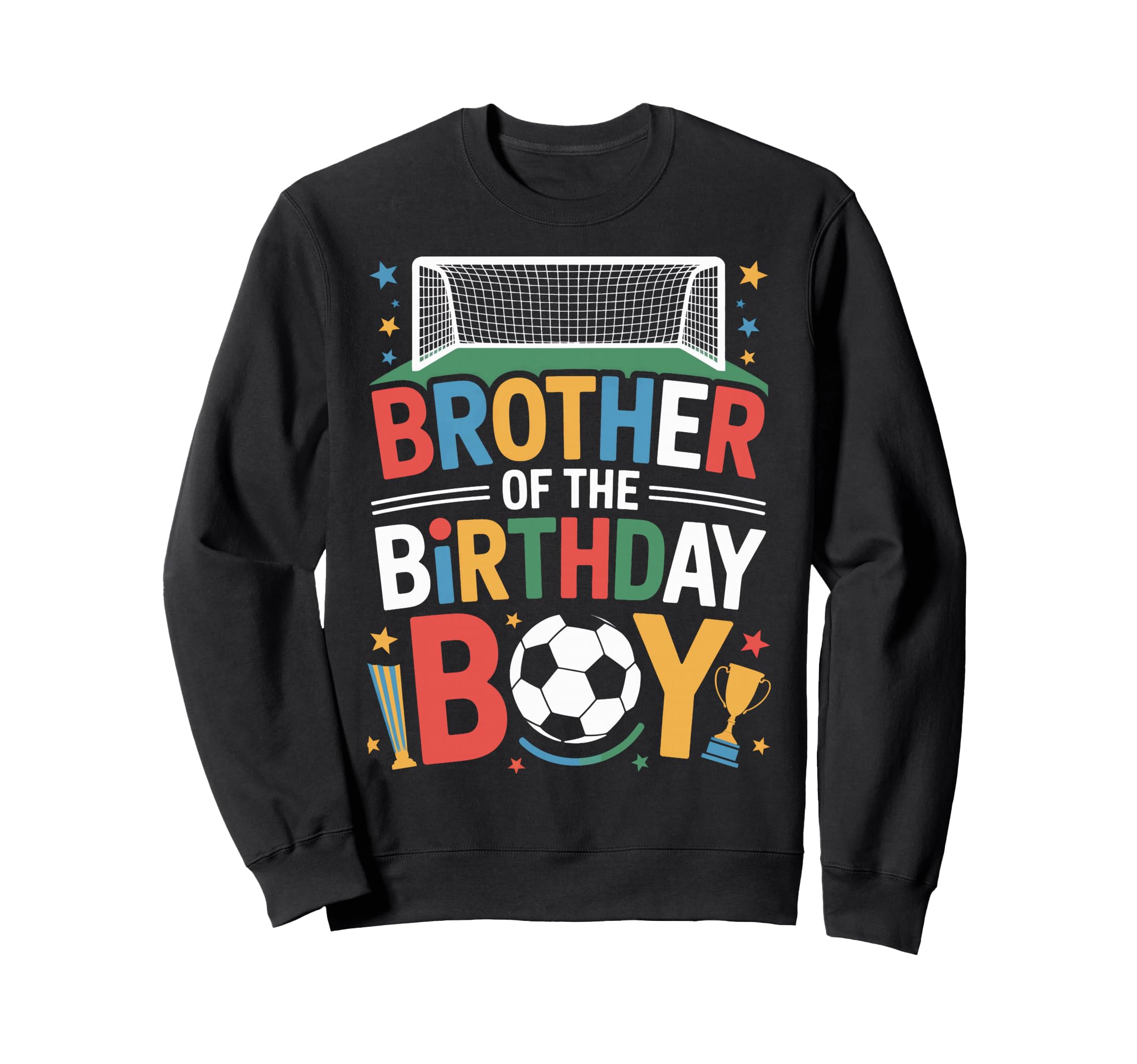 Soccer Star Brother Birthday Sports Sweatshirt - Unique Graphic Men Women - T-Shirt, Sweatshirt, Hoodie