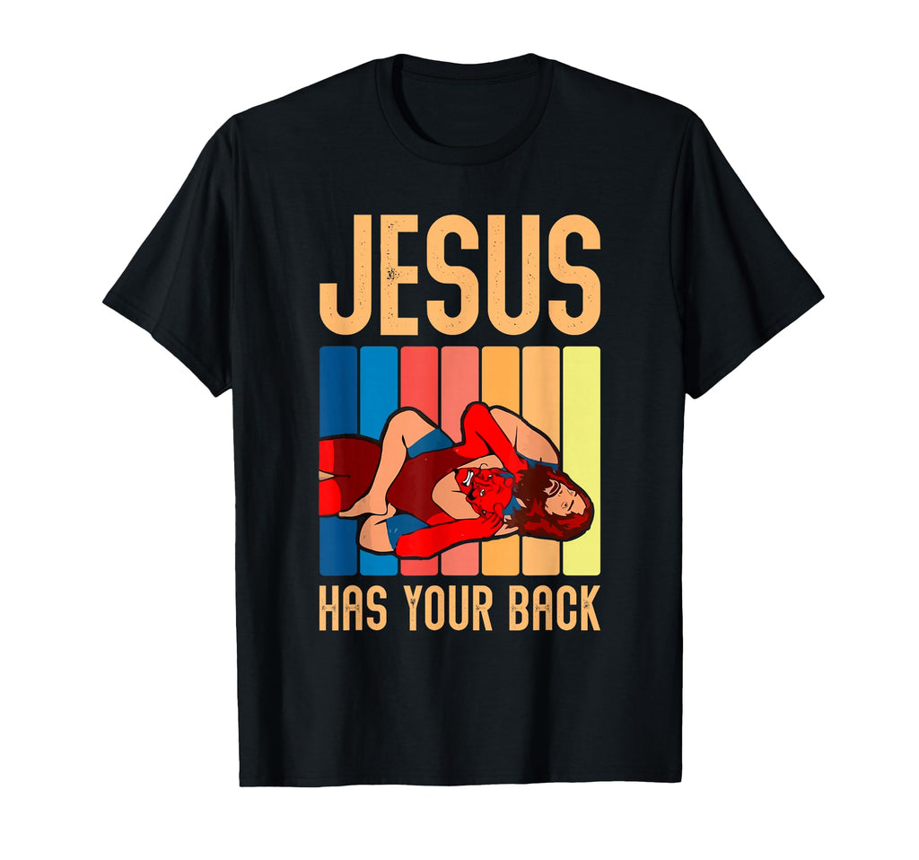 Jesus Has Your Back Funny Wrestler T-Shirt - Novelty Apparel Men Women - T-Shirt, Sweatshirt, Hoodie