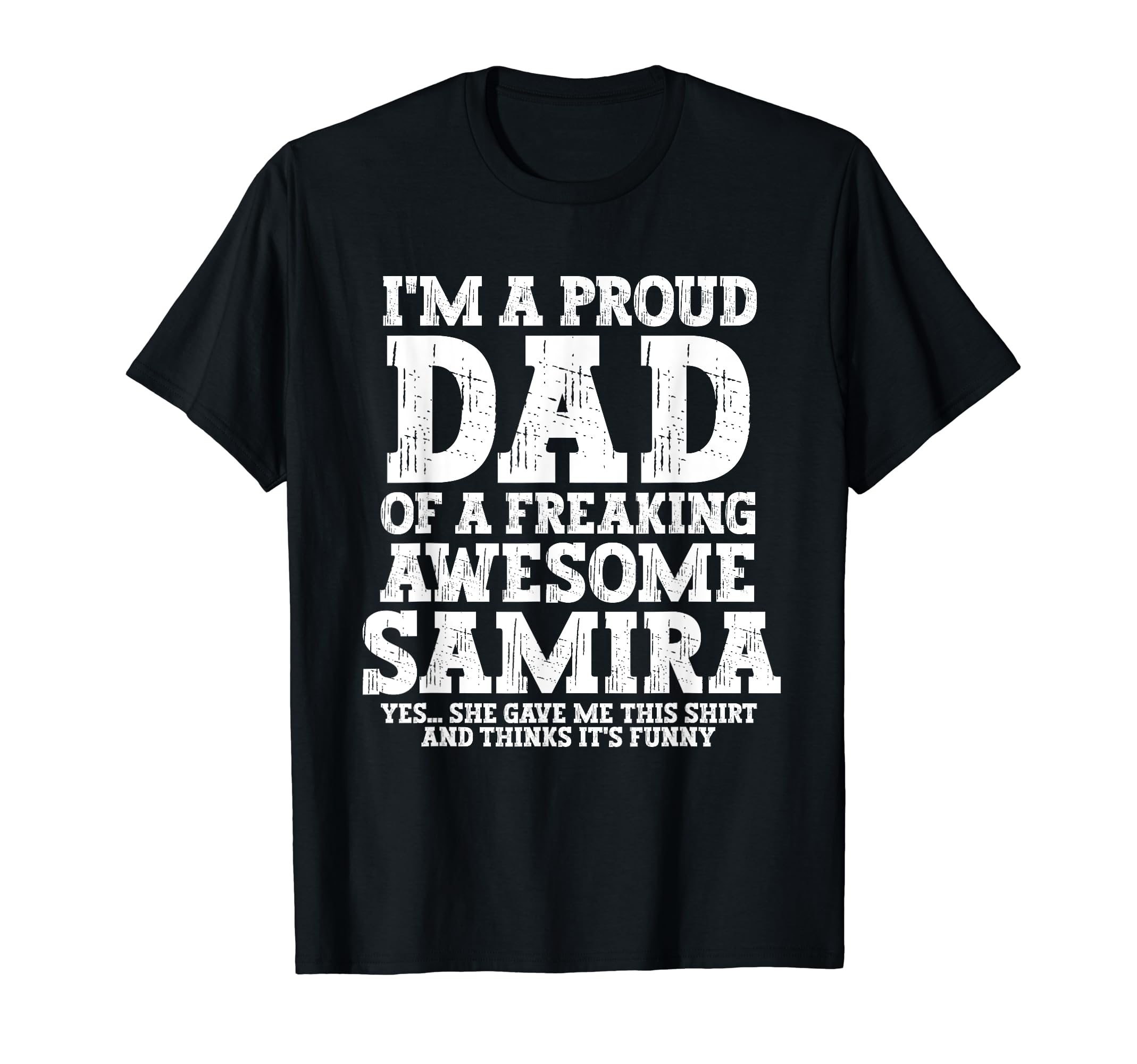 Dad Samira Personalized Name Funny T-Shirt - Streetwear Style Men Women - T-Shirt, Sweatshirt, Hoodie