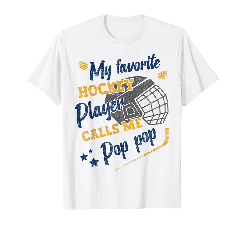 My Favorite Hockey Player Calls Me Pop T-Shirt - Trendy Graphic Men Women - T-Shirt, Sweatshirt, Hoodie