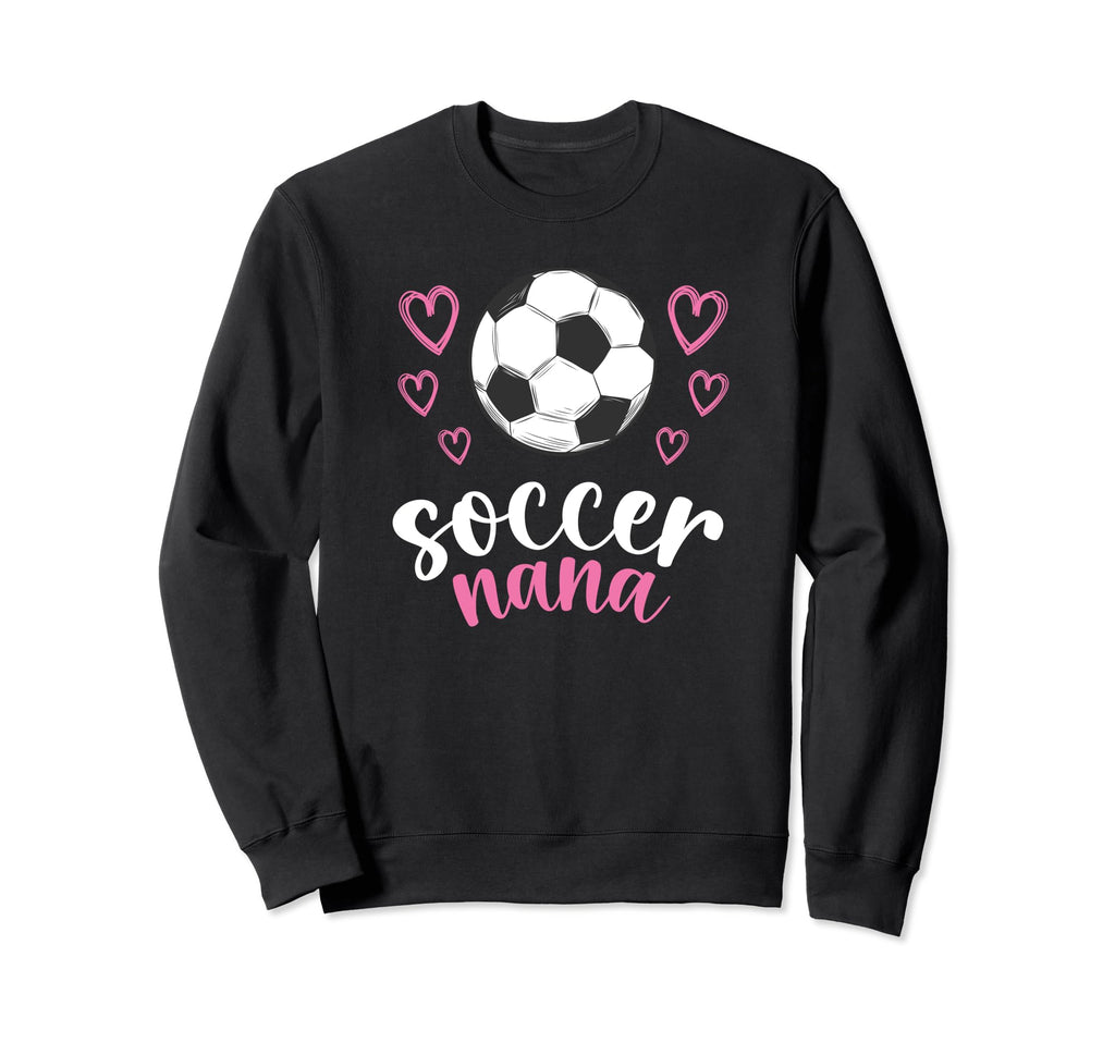 Soccer Nana Soccer Player Sweatshirt - Casual Everyday Wear for Adults - T-Shirt, Sweatshirt, Hoodie