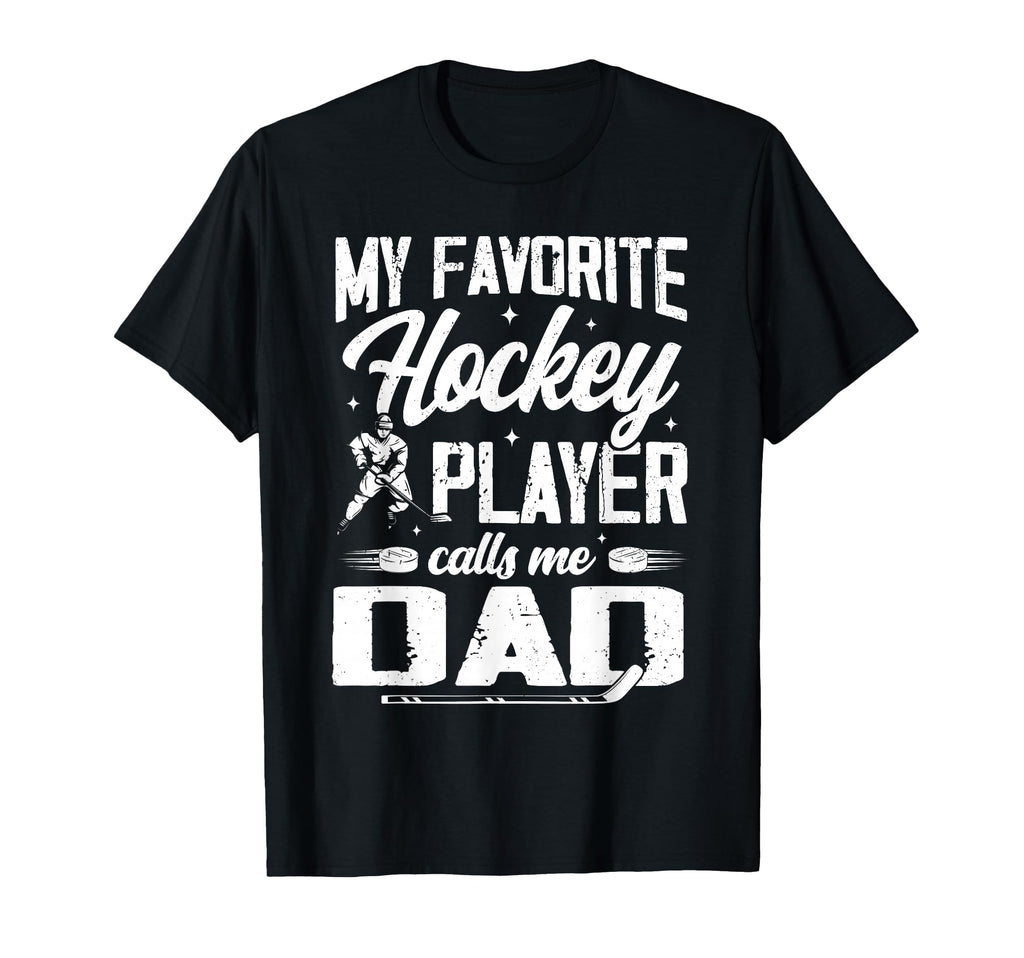 My Favorite Hockey Player Calls T-Shirt - Casual Everyday Wear for Adults - T-Shirt, Sweatshirt, Hoodie