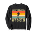 Soccer Grandpa Father Day Soccer Sweatshirt - Streetwear Style Unisex - T-Shirt, Sweatshirt, Hoodie