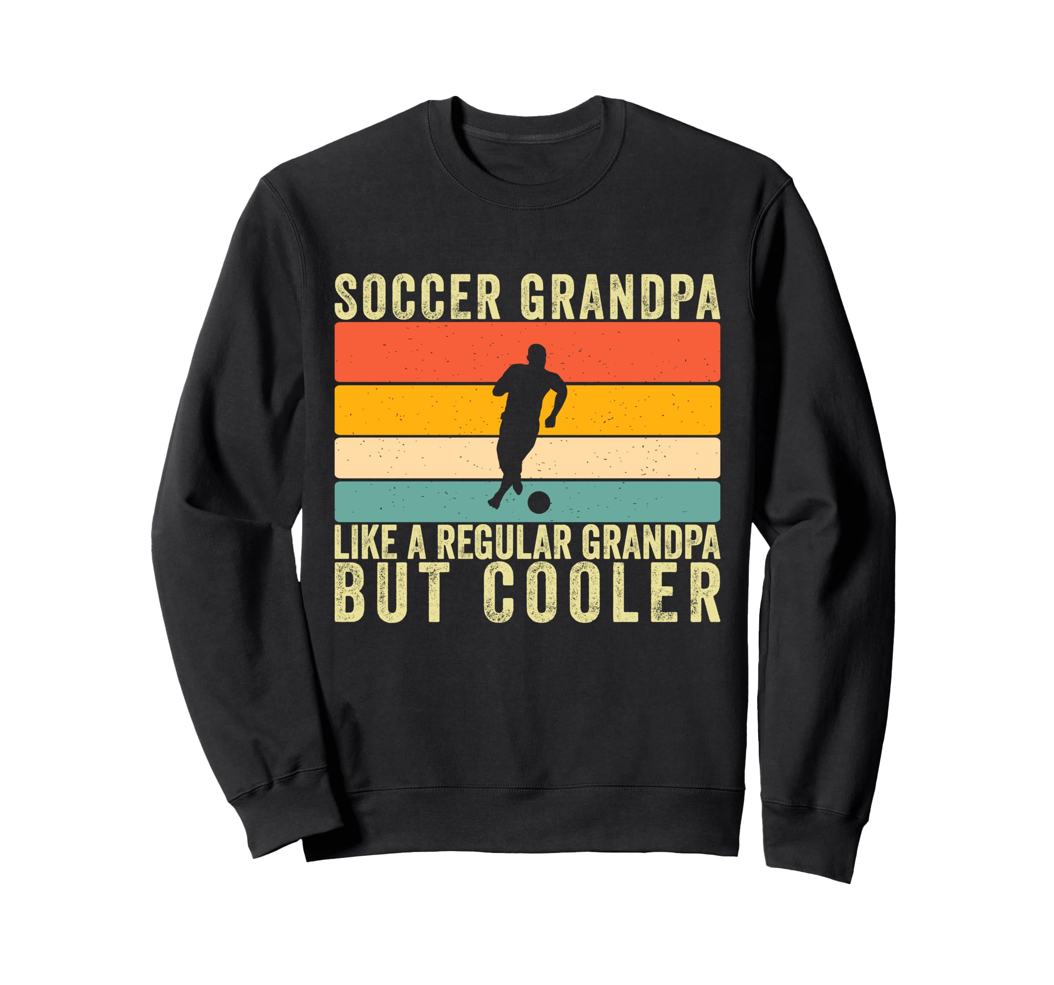 Soccer Grandpa Father Day Soccer Sweatshirt - Streetwear Style Unisex - T-Shirt, Sweatshirt, Hoodie