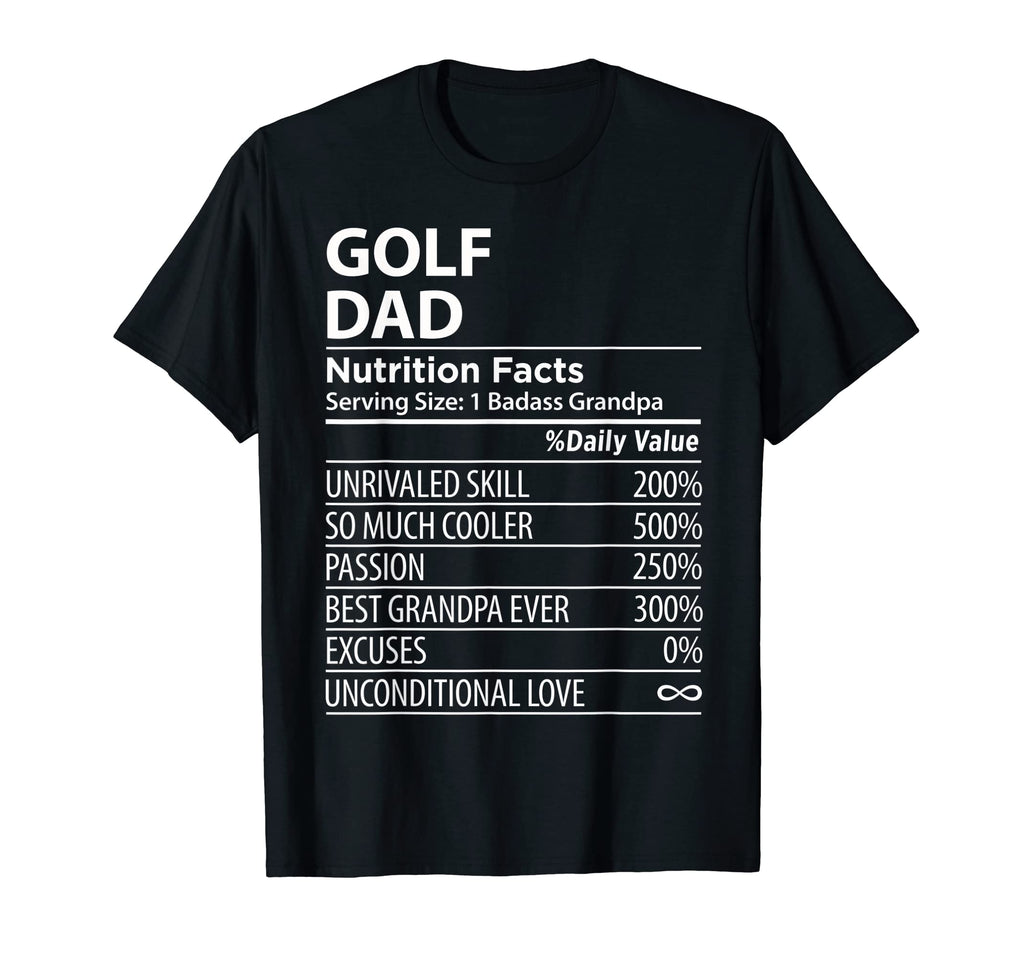 Golf Dad Nutrition Facts Funny Golf T-Shirt - Streetwear Style Men Women - T-Shirt, Sweatshirt, Hoodie