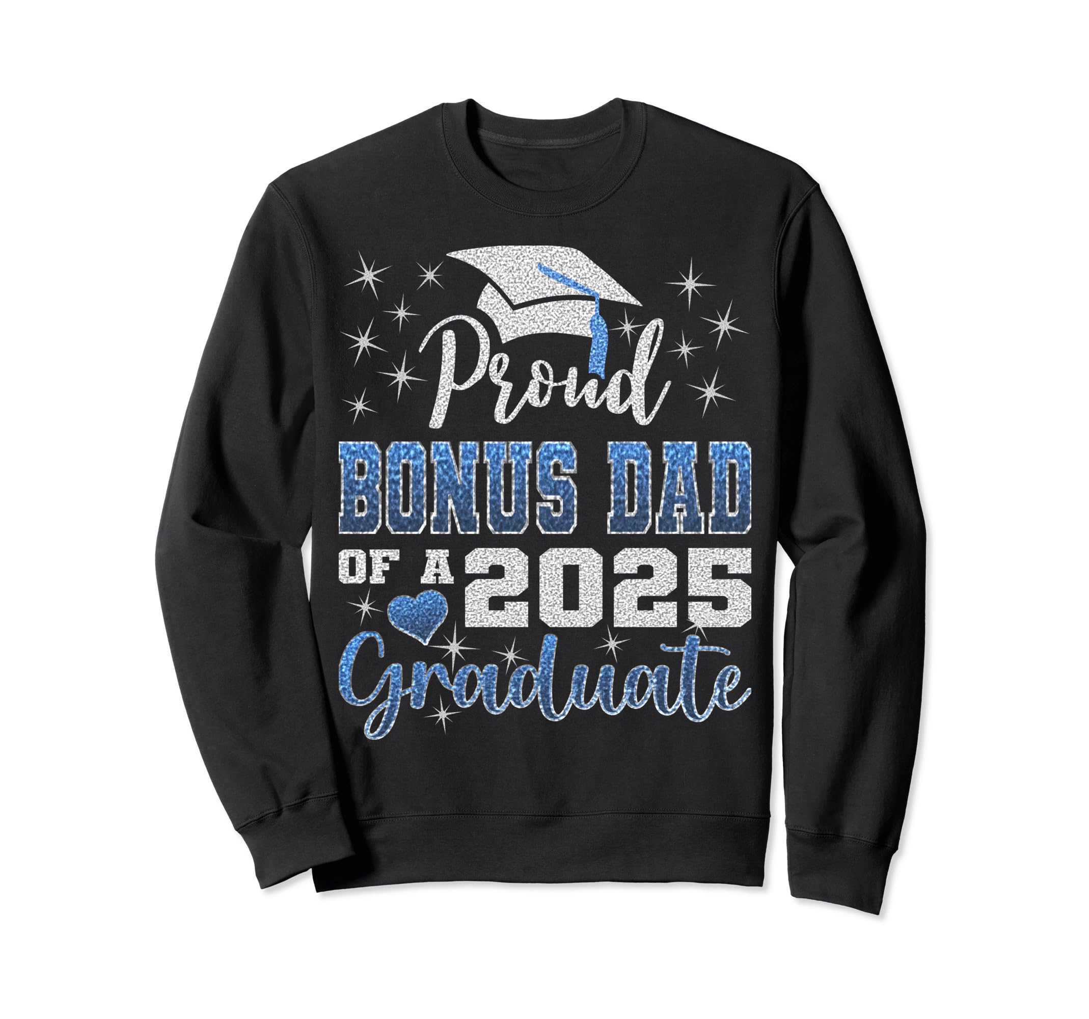 Super Proud Bonus Dad 2025 Graduate Sweatshirt - Unique Graphic Men Women - T-Shirt, Sweatshirt, Hoodie