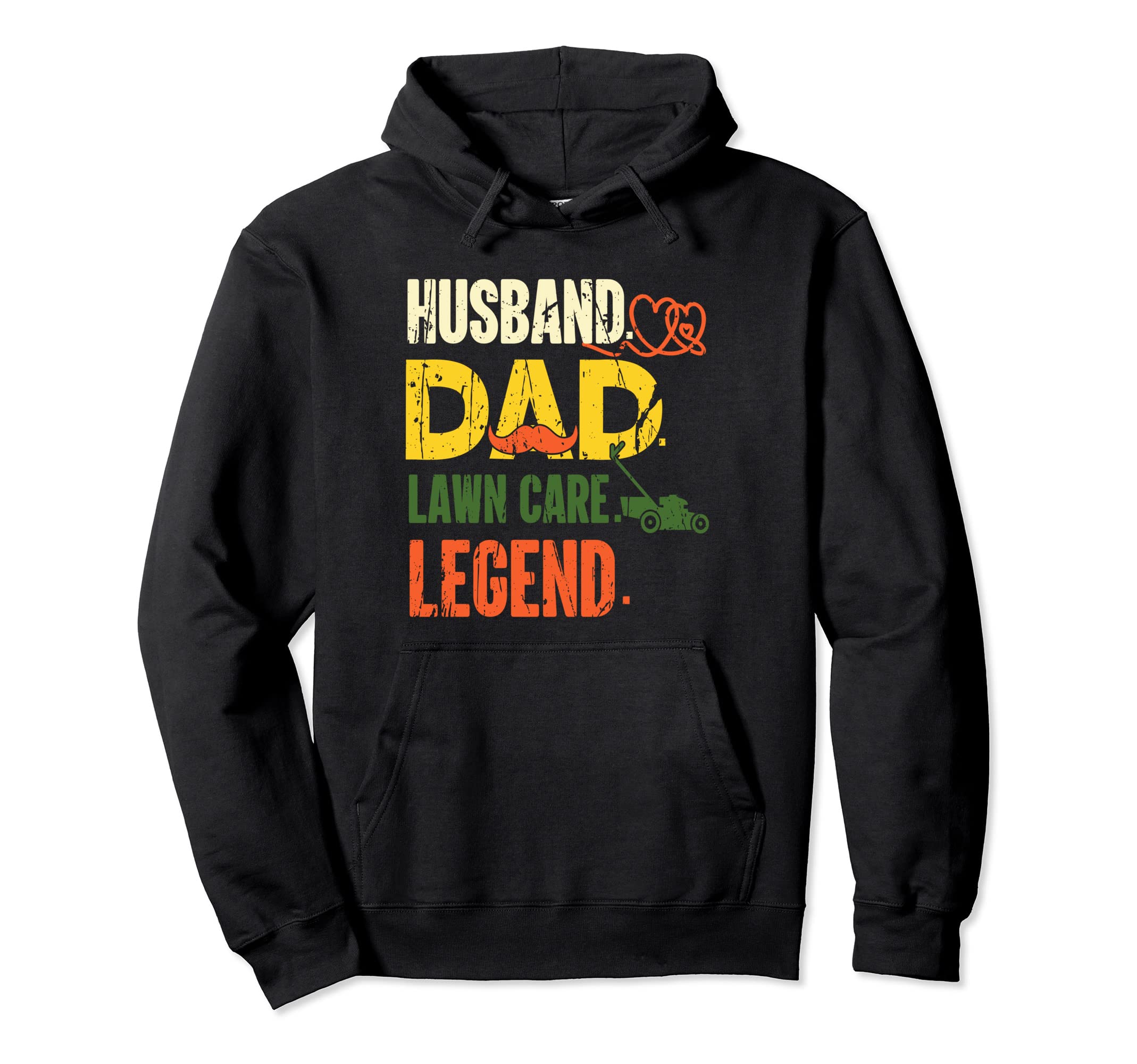 Husband Dad Lawn Care Legend Lawn Hoodie - Streetwear Style Men Women - T-Shirt, Sweatshirt, Hoodie
