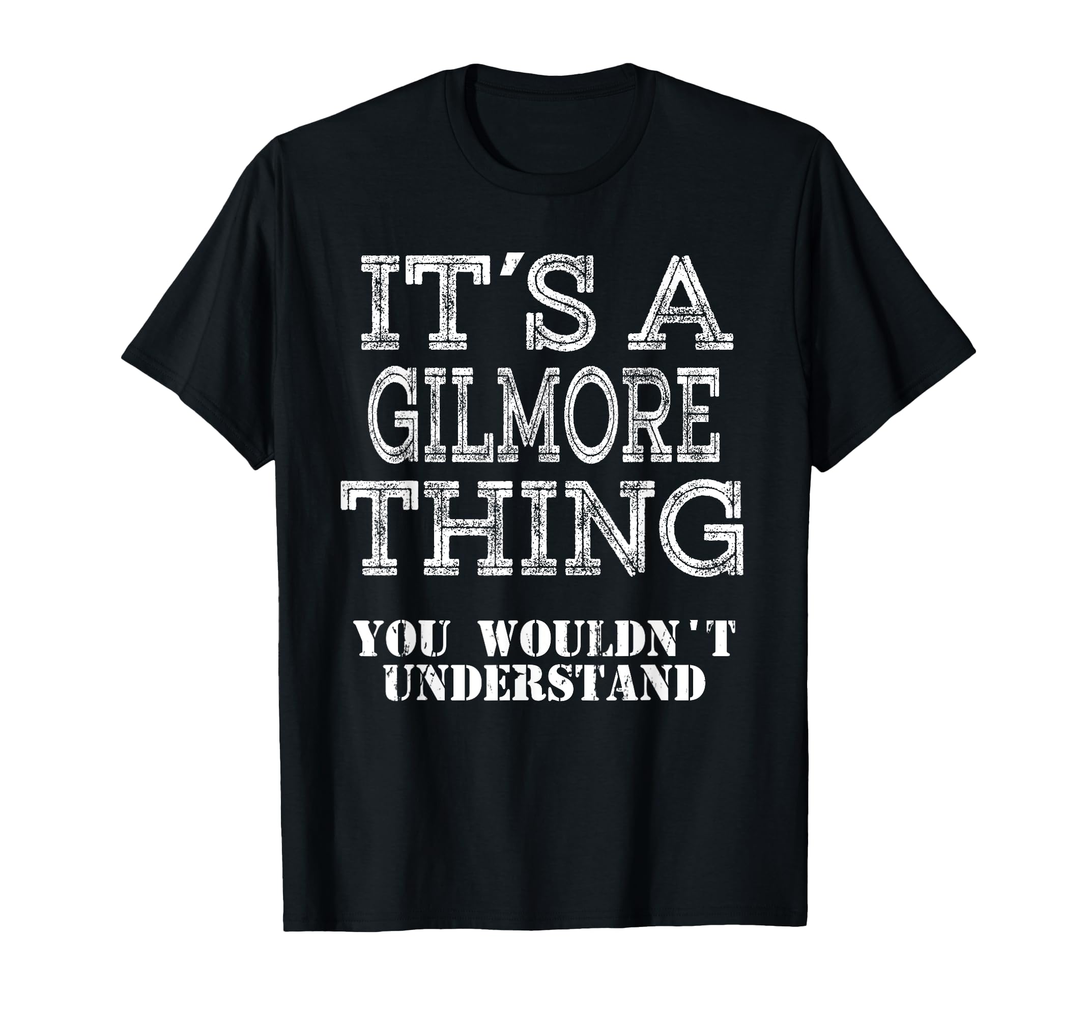 Its Gilmore Thing You Wouldnt T-Shirt - Streetwear Style Men Women - T-Shirt, Sweatshirt, Hoodie