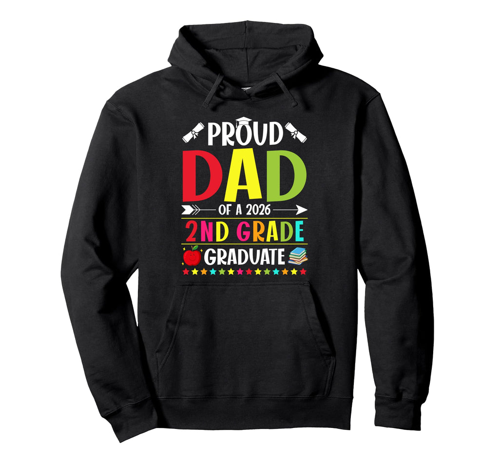Proud Dad Class 2026 2Nd Grade Graduate Hoodie - Custom Art Print Unisex - T-Shirt, Sweatshirt, Hoodie