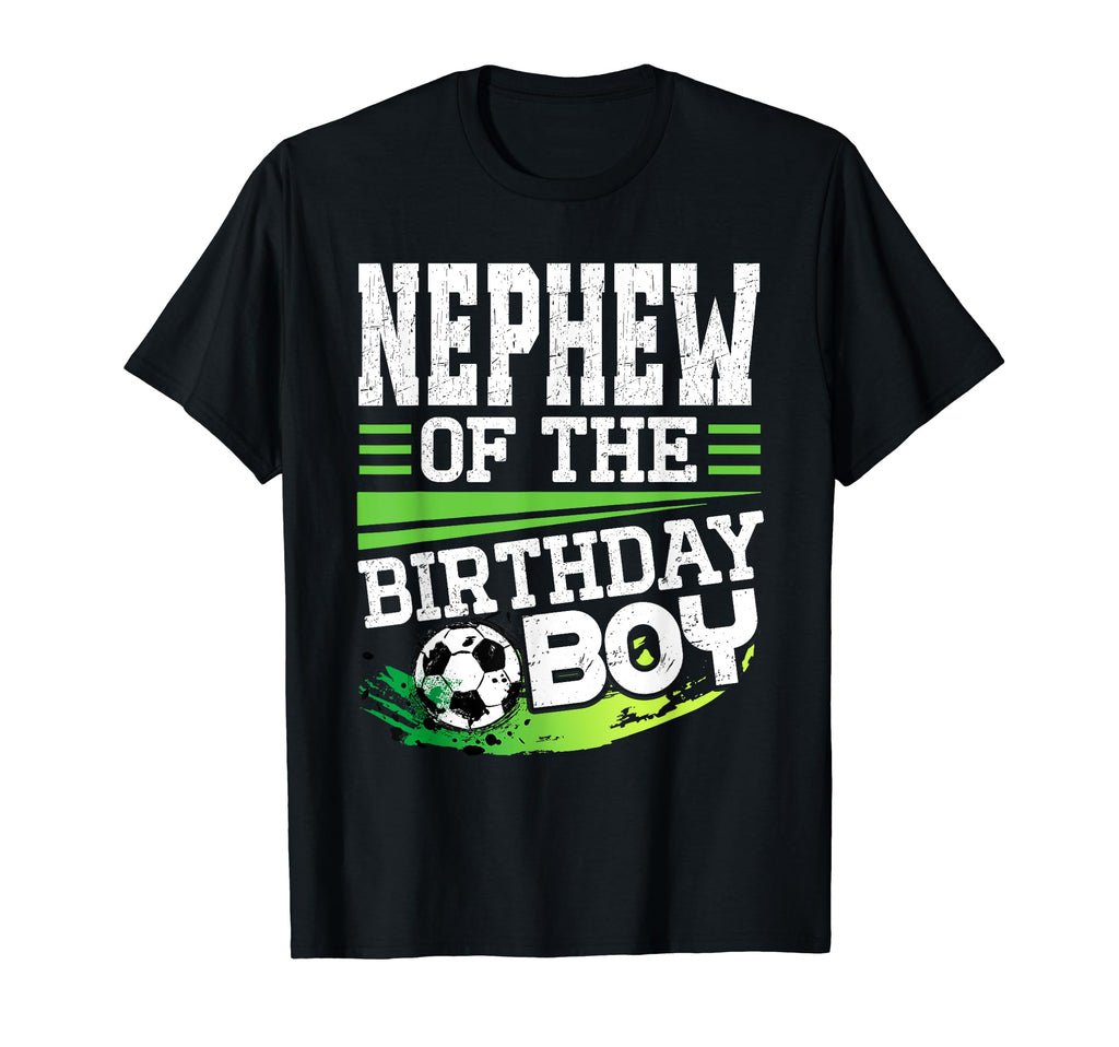 Soccer Birthday Nephew Birthday T-Shirt - Streetwear Style Men Women - T-Shirt, Sweatshirt, Hoodie