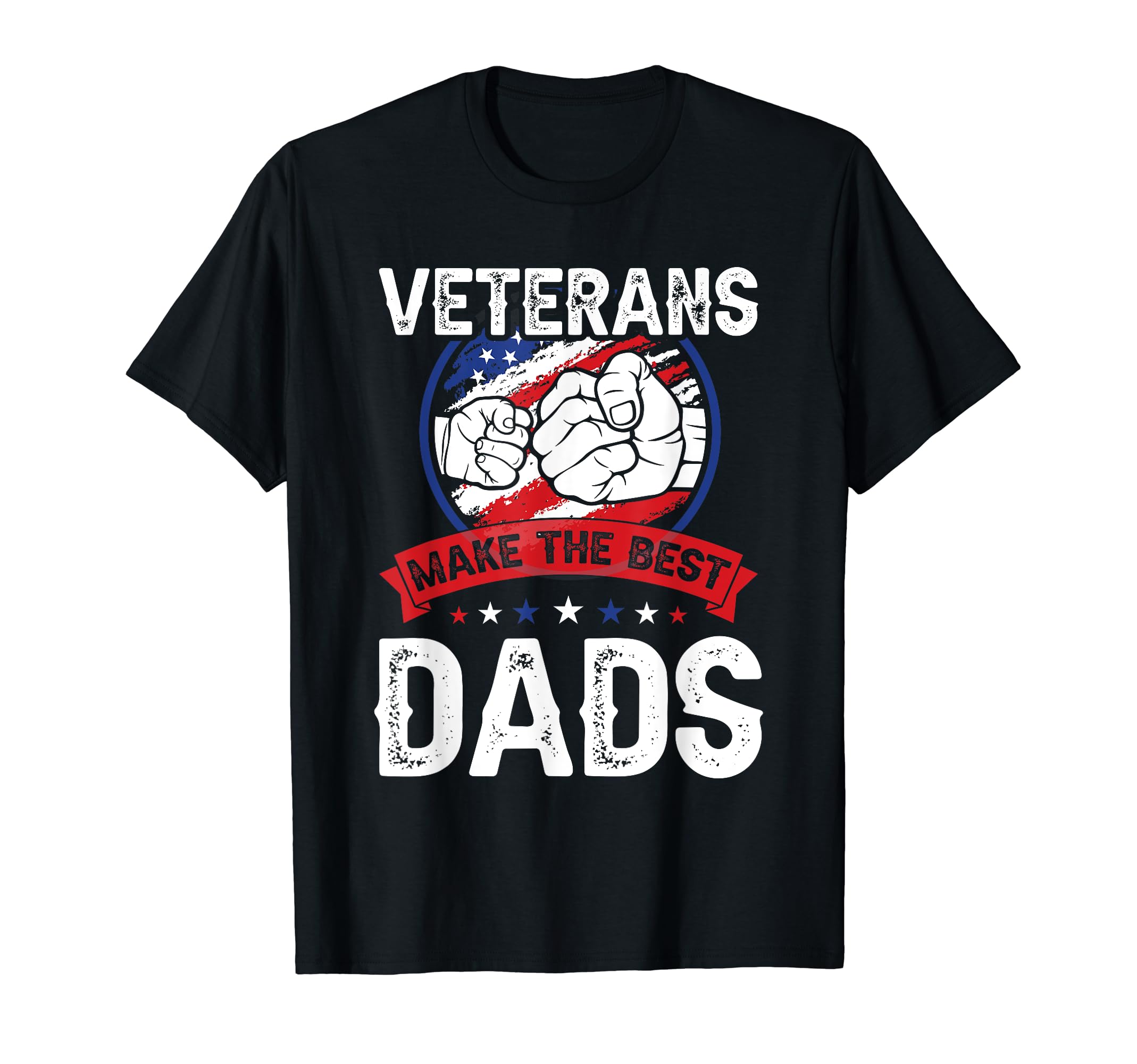 Patriotic Veterans Make Best Dads T-Shirt - Graphic Print for Adults - T-Shirt, Sweatshirt, Hoodie