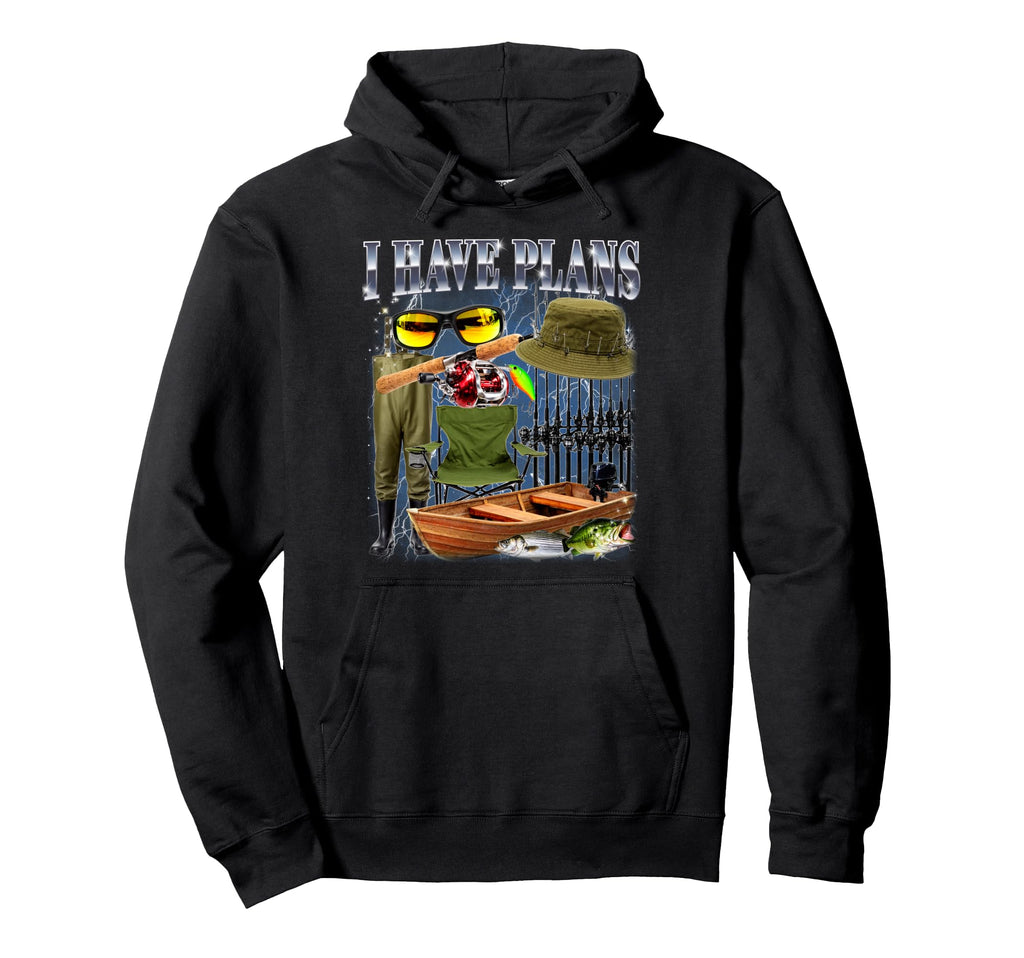 I Have Plans Bootleg 90S Fisherman Hoodie - Streetwear Style Men Women - T-Shirt, Sweatshirt, Hoodie