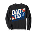 Dad Tax Definition Funny Fathers Day Sweatshirt - Unique Graphic for Adults - T-Shirt, Sweatshirt, Hoodie