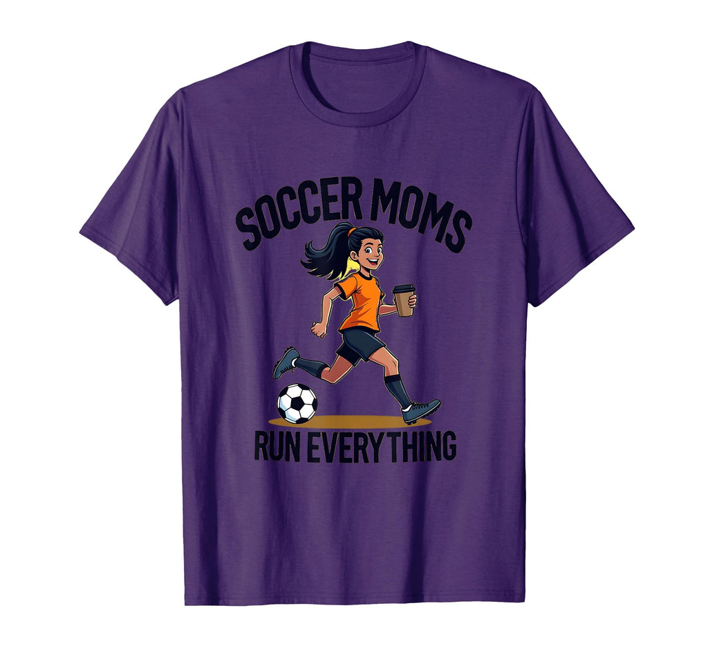 Soccer Moms Run Everything Athletic T-Shirt - Fun Novelty Design Men Women - T-Shirt, Sweatshirt, Hoodie