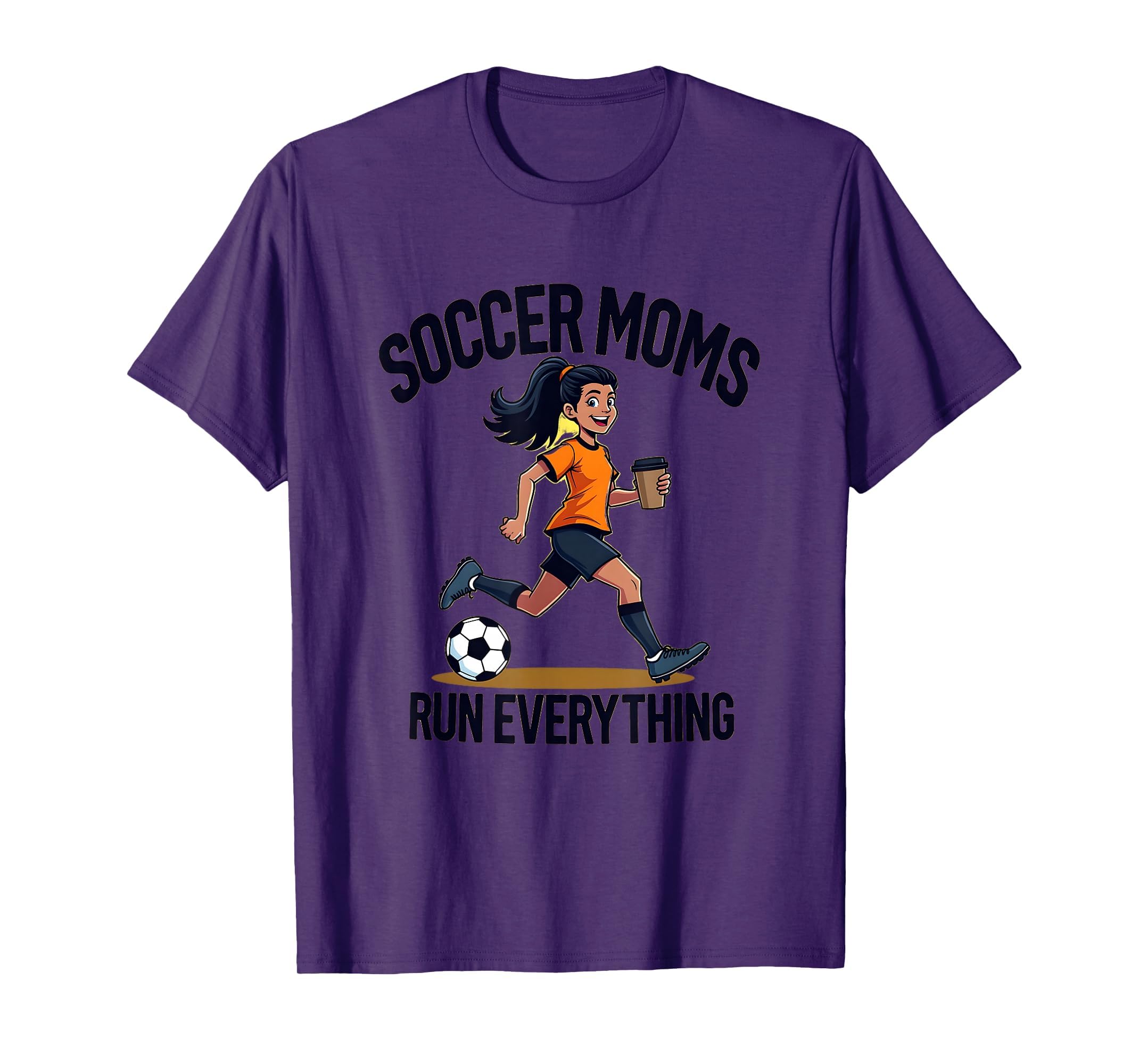 Soccer Moms Run Everything Athletic T-Shirt - Fun Novelty Design Men Women - T-Shirt, Sweatshirt, Hoodie