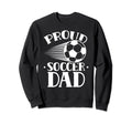 Proud Soccer Dad Player Father Sweatshirt - Aesthetic Graphic for Adults - T-Shirt, Sweatshirt, Hoodie