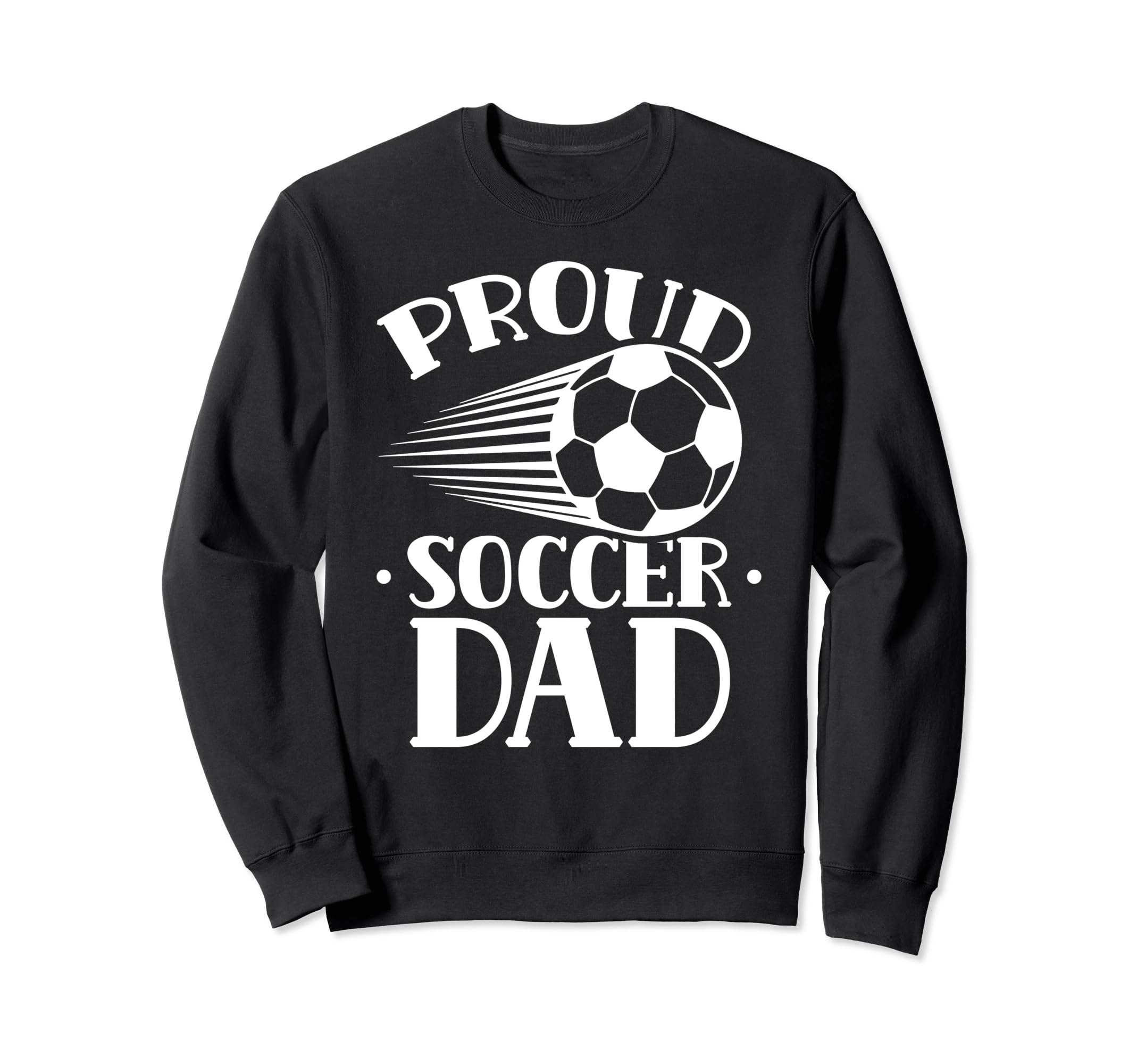 Proud Soccer Dad Player Father Sweatshirt - Aesthetic Graphic for Adults - T-Shirt, Sweatshirt, Hoodie