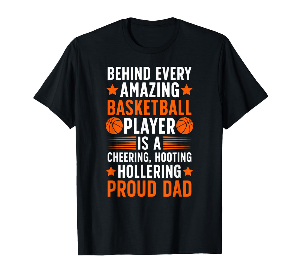 Proud Dad Basketball Dad Basketball Player T-Shirt - Unique Graphic Unisex - T-Shirt, Sweatshirt, Hoodie