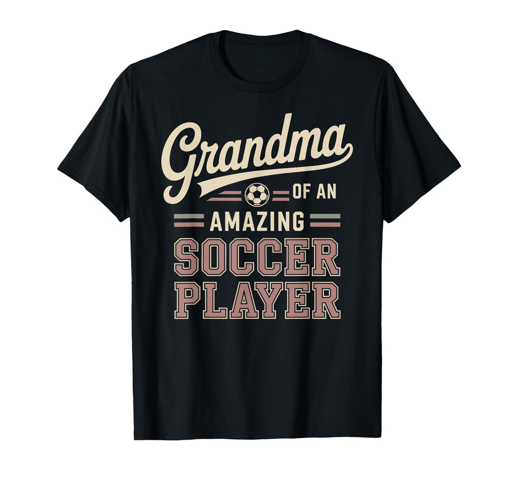 Grandma Amazing Soccer Player Funny T-Shirt - Custom Art Print Men Women - T-Shirt, Sweatshirt, Hoodie
