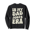 Dad Jokes Daddy Funny Fathers Sweatshirt - Trendy Graphic Unisex - T-Shirt, Sweatshirt, Hoodie