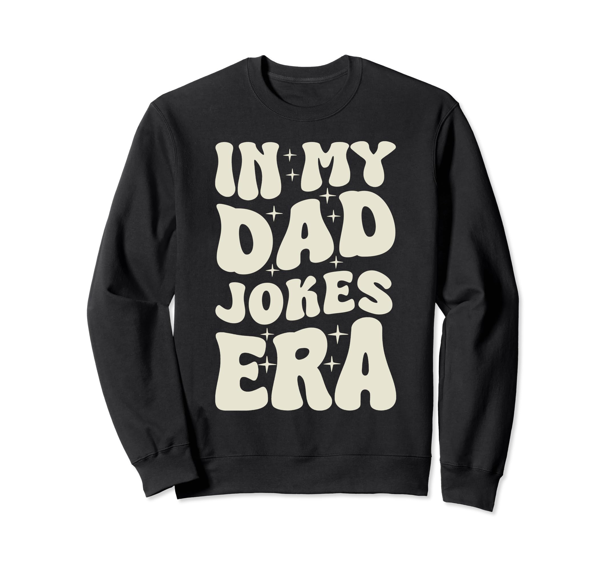 Dad Jokes Daddy Funny Fathers Sweatshirt - Trendy Graphic Unisex - T-Shirt, Sweatshirt, Hoodie