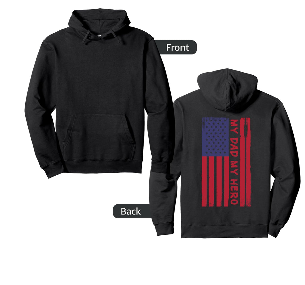 My Dad My Hero American Flag Hoodie - Unique Graphic Unisex - T-Shirt, Sweatshirt, Hoodie