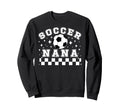 Soccer Nana Soccer Player Nana Sweatshirt - Casual Everyday Wear Men Women - T-Shirt, Sweatshirt, Hoodie
