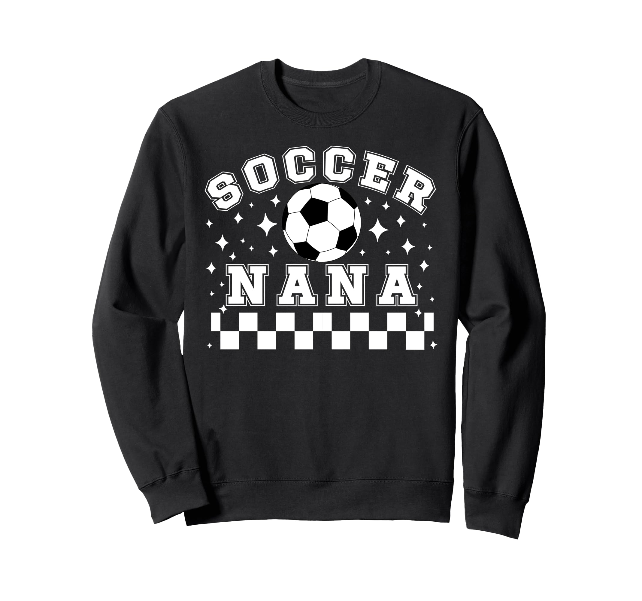 Soccer Nana Soccer Player Nana Sweatshirt - Casual Everyday Wear Men Women - T-Shirt, Sweatshirt, Hoodie