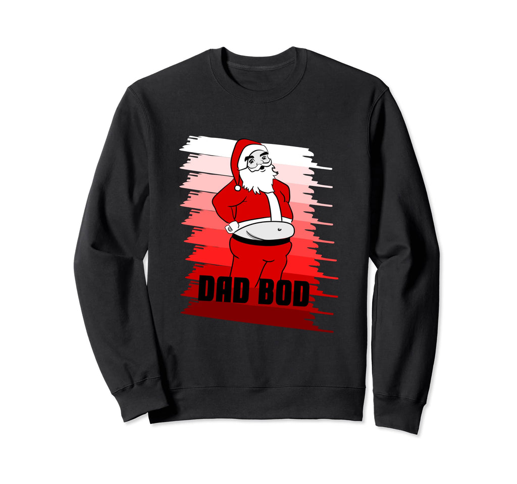Dad Bod Santa Daddy Papa Sweatshirt - Graphic Print Men Women - T-Shirt, Sweatshirt, Hoodie