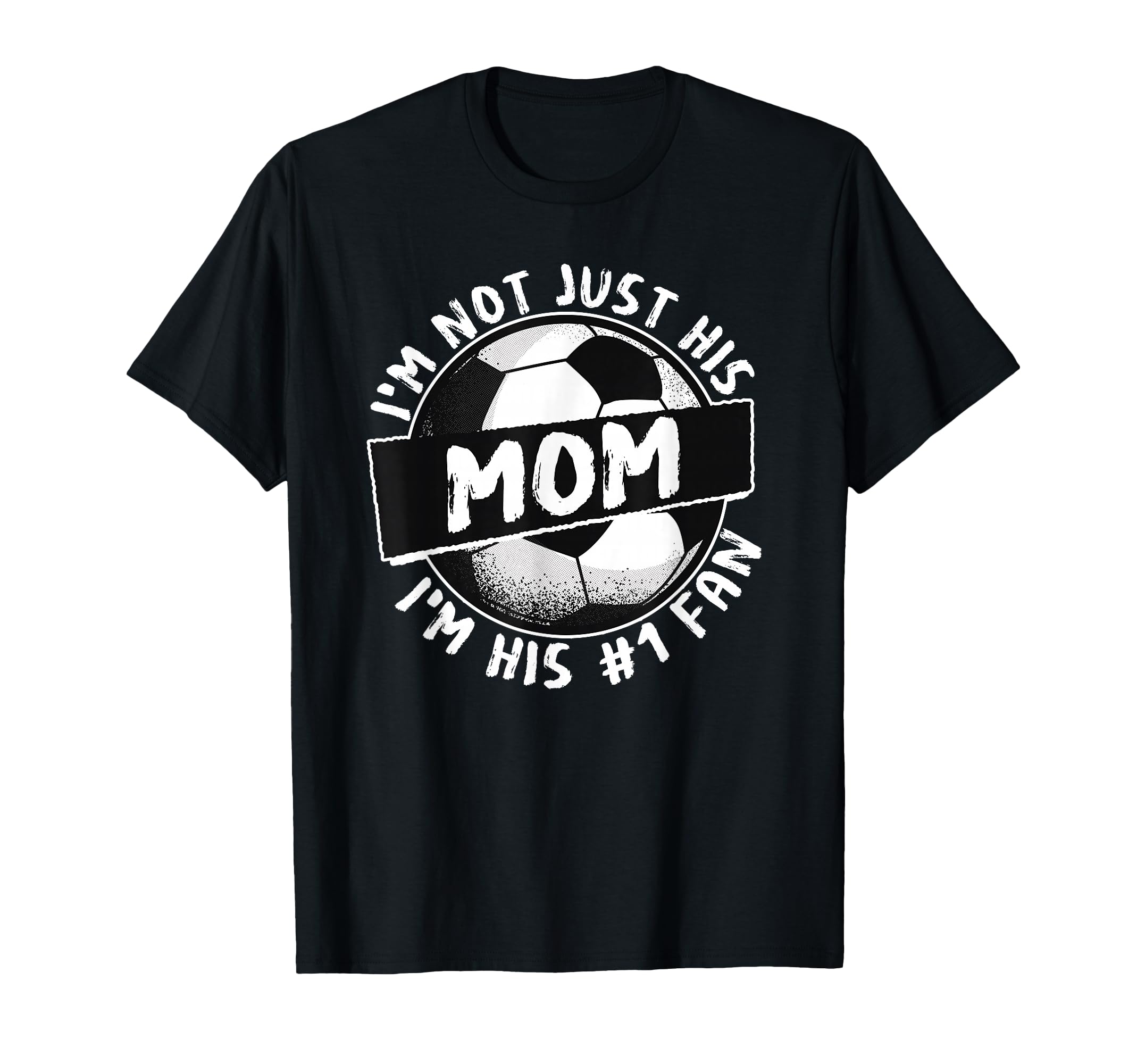 Im Not Just His Mom Team Fan Supporter T-Shirt - Novelty Apparel Unisex - T-Shirt, Sweatshirt, Hoodie