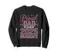 Proud Dad 2025 Graduate Celebratory Sweatshirt - Trendy Graphic Men Women - T-Shirt, Sweatshirt, Hoodie