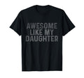 Awesome Like My Daughter Fathers T-Shirt - Aesthetic Graphic for Adults - T-Shirt, Sweatshirt, Hoodie