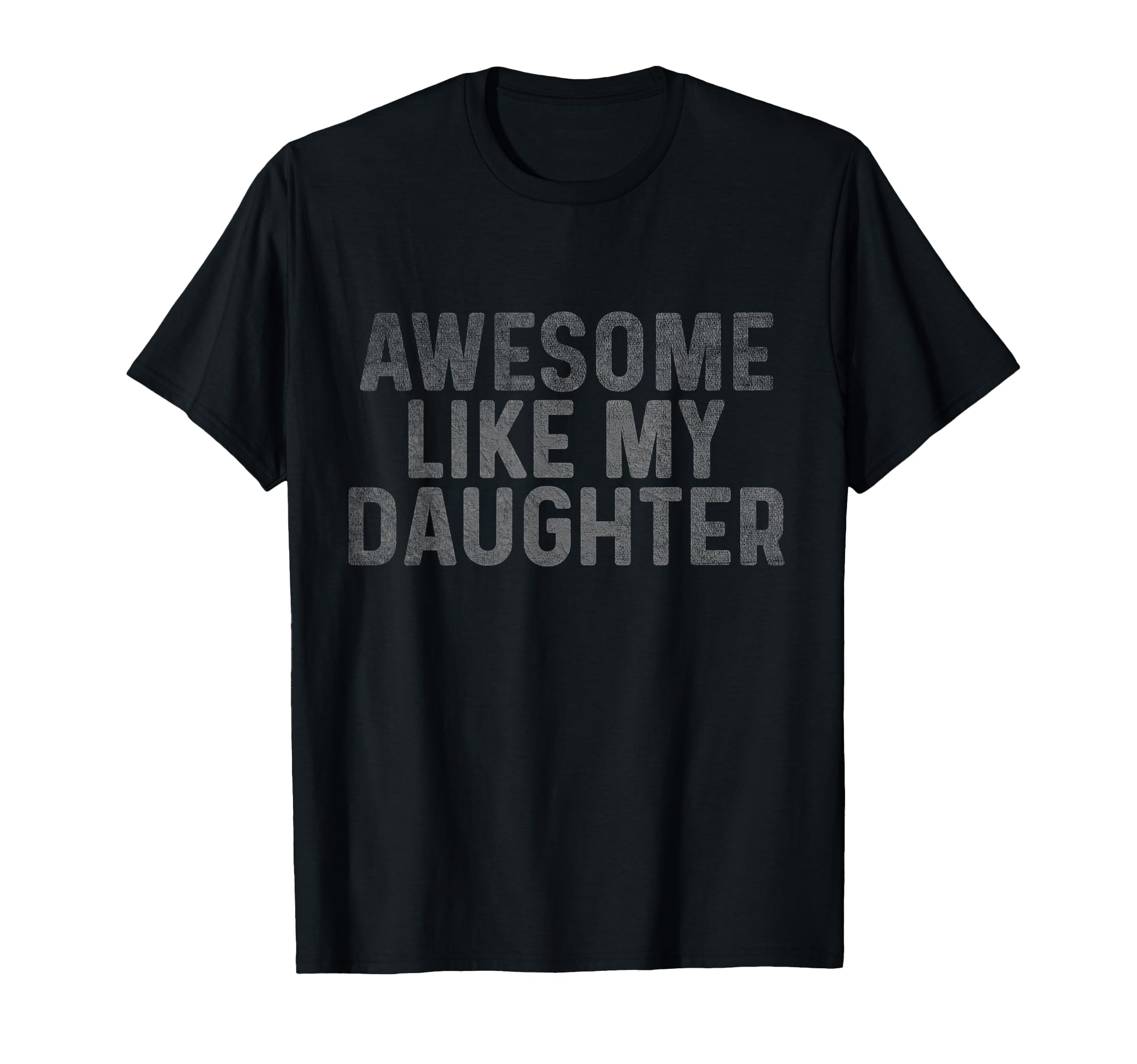 Awesome Like My Daughter Fathers T-Shirt - Aesthetic Graphic for Adults - T-Shirt, Sweatshirt, Hoodie