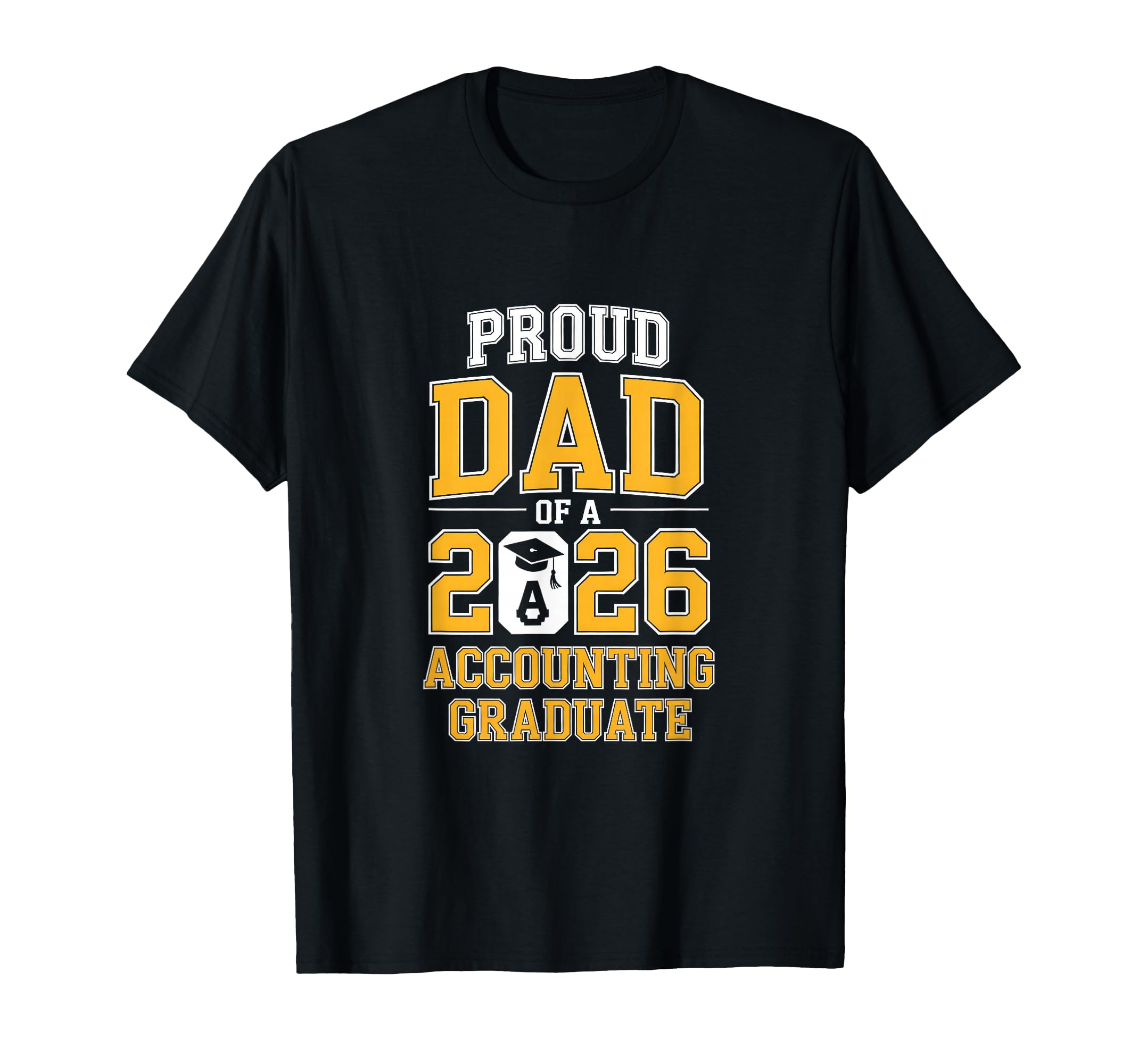Proud Dad 2026 Accounting Graduate T-Shirt - Aesthetic Graphic for Adults - T-Shirt, Sweatshirt, Hoodie