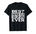 Best Foster Dad Ever Foster Family T-Shirt - Fun Novelty Design Unisex - T-Shirt, Sweatshirt, Hoodie
