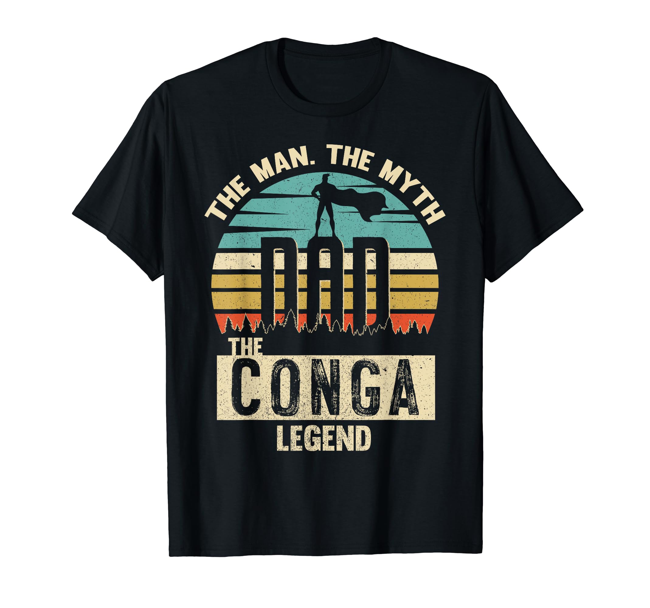 Myth Legend Dad Conga T-Shirt - Casual Everyday Wear Men Women - T-Shirt, Sweatshirt, Hoodie