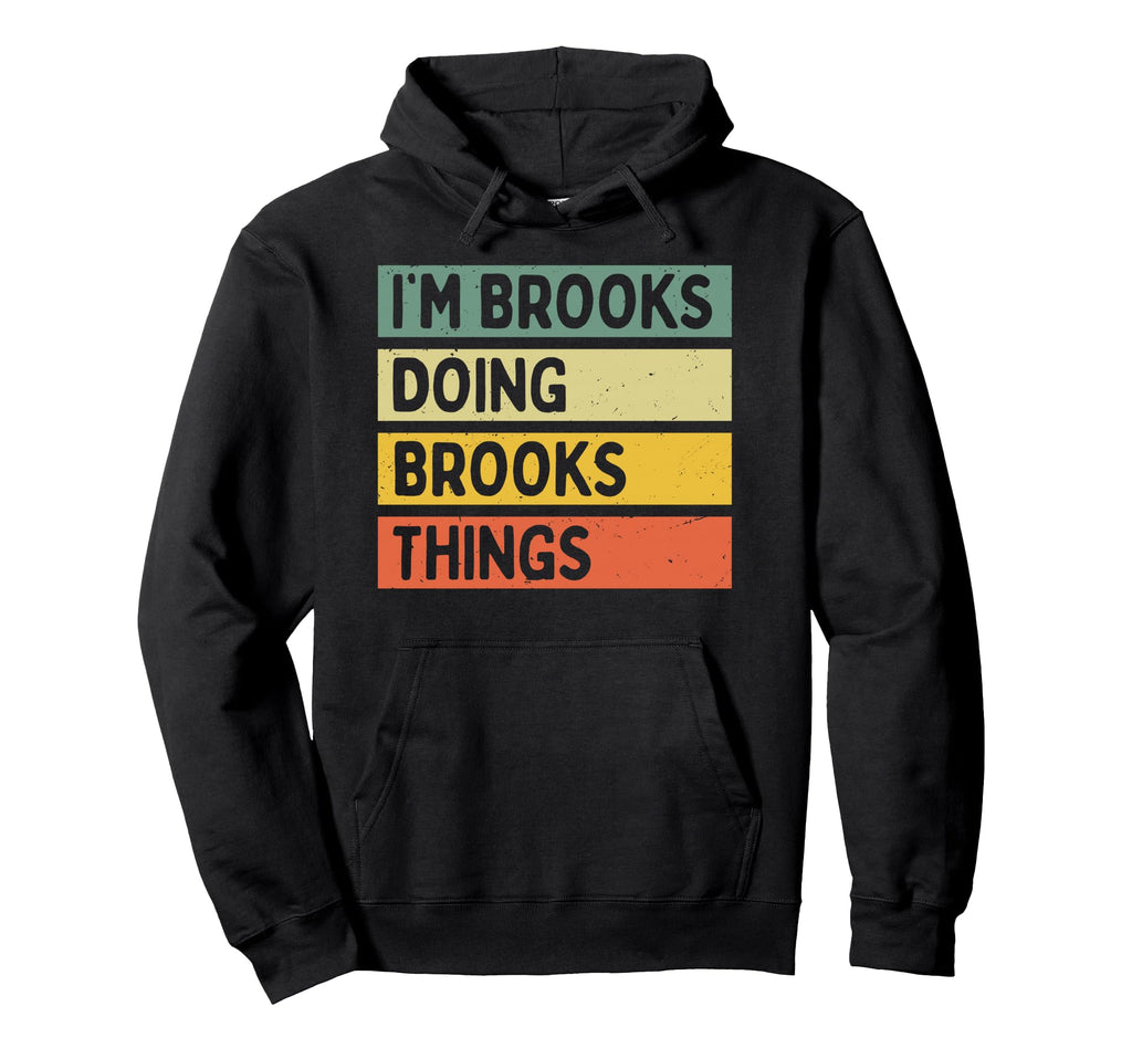 Im Brooks Doing Brooks Things Funny Hoodie - Unique Graphic Unisex - T-Shirt, Sweatshirt, Hoodie